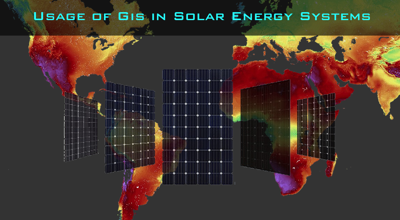 Usage of GIS in Solar Energy Systems